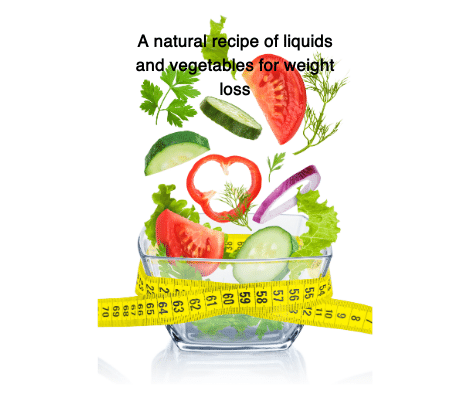 A natural recipe of liquids and vegetables for weight loss